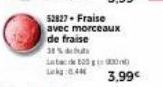 52827- Fraise  avec morceaux de fraise 31%  intacs 20 L:0.44€  3,99€ 