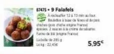 87475-9 falafels  has goldidange an  2 de famed fr  la  aicha 12 & 13  ball a bi  22,45  5.95€ 