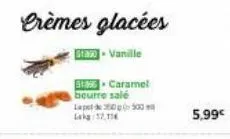 crèmes glacées  stas- vanille  stass. caramel beurre salé  lap 200 lag 17.11  5,99€ 
