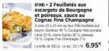 la 20% 16%, cogna  81946.2 feuilletés aux escargots de bourgogne et poireaux, sauce au cognac fine champagne  a2525  %e  2% p charan 2%  2009-2237 6,95€ 