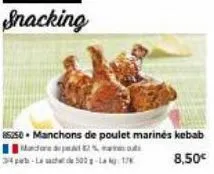 85250 manchons de poulet marinės kebab madre de s  8,50€ 
