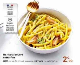 fatics bear  arighe france  res main s  to redoute  haricots beurre extra-fins  32935 acute 7 a 12 mà ca 87 parts le sachet 1kg  2,90 