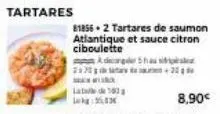labte de 180 leg  818562 tartares de saumon atlantique et sauce citron ciboulette  a decorger shauspi 2701  20  8,90€ 