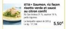 87738 saumon, riz façon risotto verde et sauce au citron confit  ru sana 31 % 18% pet lig  la bava d  5,50€ 