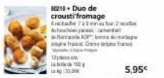 12  80218. duo de crousti'fromage  anche autour 2 c  bocante  c  absor  5,95€ 