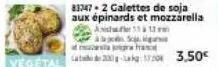 83747-2 galettes de soja aux épinards et mozzarella  anisher 55 13 m  sa  fra  vegetal 200-3.50€ 