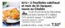 82112+2 Feuilletés cabillaud et noix de St-Jacques, sauce au Chablis  A 23 H per bars Gese  75.0  20-32 7,50€ 