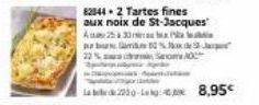 82044 2 Tartes fines aux noix de St-Jacques A 25 30  purbourQimline td%.laode 937-Jopt"  22 % 0  2009- 8,95€ 