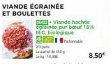 VIANDE ÉCRAINÉE  ET BOULETTES  20  is at 400g Leg  56422- Viande hachée egrainée pur baruf 15% M.G. biologique  8,50€ 