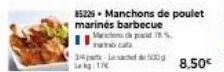 85226 - Manchons de poulet marines barbecue  code%  I  14p-les kg 176  500  8,50€ 