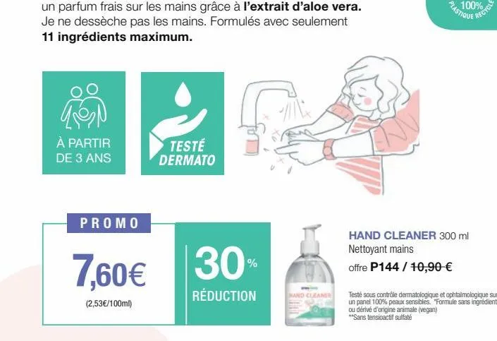 kon  à partir de 3 ans  promo  testé dermato  7,60€ 30%  réduction  (2,53€/100ml)  hand cleaner  plastique  100%  hand cleaner 300 ml nettoyant mains  offre p144 / 10,90 €  testé sous contrôle dermato