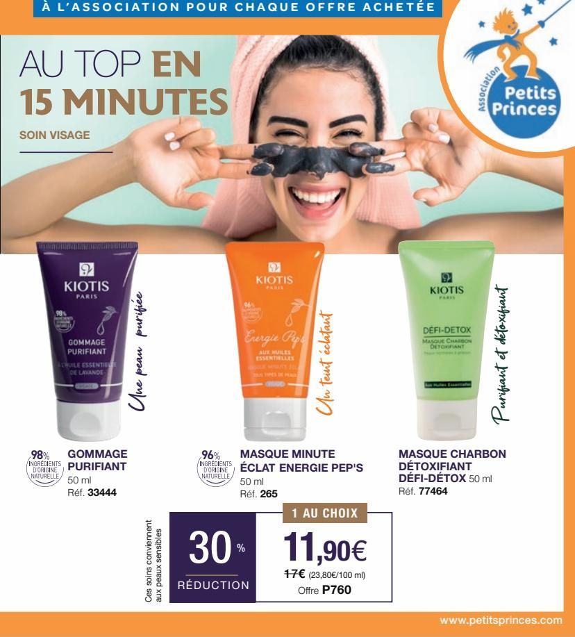 À L'ASSOCIATION POUR CHAQUE OFFRE ACHETÉE  AU TOP EN 15 MINUTES  SOIN VISAGE  92 KIOTIS  PARIS  GOMMAGE PURIFIANT  ACHUILE ESSENTIE  DE LAVANDE  GOMMAGE  98% INGREDIENTS PURIFIANT  NATURELLE,  50 ml R