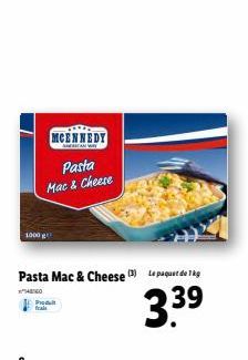 1000 g  MCENNEDY Pasta Mac & Cheese  Produt frais  Pasta Mac & Cheese (3) Le paquet de g  440  3.3⁹  39 