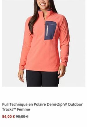 Pull Technique en Polaire Demi-Zip W Outdoor Tracks™ Femme  54,00 € 90,00 € 