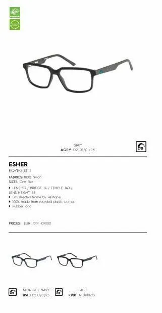 esher  eqyeg03111  fabrics: 100% nylon  sizes: one size  ▸ lens 53 / bridge: 14/ temple 140/  lens height: 35  eco injected frame by reshape  100% made from recyded plastic bottles rubber logo  prices