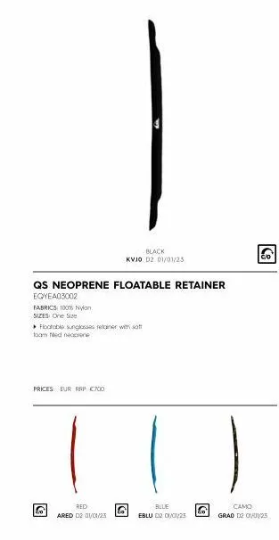 qs neoprene floatable retainer eqyea03002  fabrics: 100% nylon  sizes: one size  floatable sunglasses retainer with soft toam fed neoprene  prices eur rrp €700  e  black  kvjo d2 01/01/25  red  ared d
