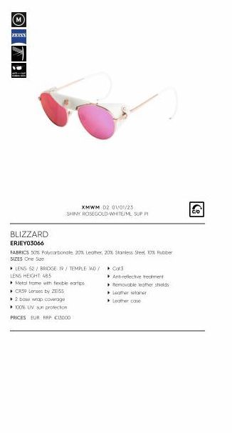 ZEISS  BLIZZARD  ERJEY03066  XMWM D2 01/01/25  SHINY ROSEGOLD-WHITE/ML SUP PI  FABRICS 50% Polycarbonate, 20% Leather, 20% Stainless Steel, 10% Rubber SIZES One Size  ▸ LENS 52/ BRIDGE 19/TEMPLE 140/ 