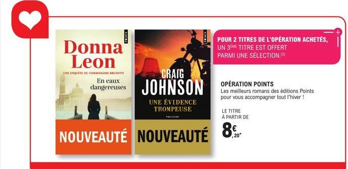 Donna Leon  UNE ENQUÊTE DU COMMISSAIRE BRUNETTI  En eaux dangereuses  PRINTS  LE TITRE  À PARTIR DE  NOUVEAUTÉ NOUVEAUTÉ 8%  CRAIG  JOHNSON  UNE ÉVIDENCE TROMPEUSE  POLICIES  PRINTS  POUR 2 TITRES DE 