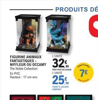 FIGURINE ANIMAUX FANTASTIQUES - NIFFLEUR OU OCCAMY The Noble Collection  En PVC.  Hauteur: 17 cm env.  L'UNITÉ  32  PRIX PAYÉ EN CAISSE  L'UNITÉ  25€  TICKET E.LECLERC COMPRIS  Ticket  E.Leclere  7€  