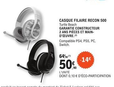 CASQUE FILAIRE RECON 500 Turtle Beach  GARANTIE CONSTRUCTEUR 2 ANS PIÈCES ET MAIN-D'ŒUVRE. (2)  Compatible PS4, PS5, PC, Switch.  64%(¹)  50%  -14€  L'UNITÉ  DONT 0,10 € D'ÉCO-PARTICIPATION 