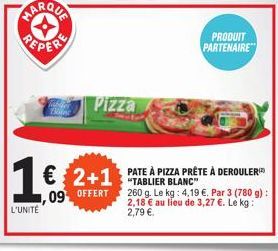 O  PEPER  1€ 2+1  09 OFFERT  L'UNITÉ  Pizza  PRODUIT PARTENAIRE  PATE À PIZZA PRÊTE À DEROULER "TABLIER BLANC"  260 g. Le kg: 4,19 €. Par 3 (780 g): 2,18 € au lieu de 3,27 €. Le kg: 2,79 €. 