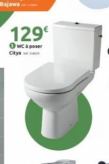129€  WC à poser 3  Citya 