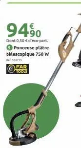 far tools  9490  dont 0,50 € d'éco-part. ponceuse plâtre télescopique 750 w ree 514715 