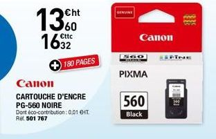 1360 1632  Canon  CARTOUCHE D'ENCRE  PG-560 NOIRE  Dont éco-contribution: 0,01 €HT Ret 501 767  180 PAGES  PIXMA  Canon  560  Black  11 