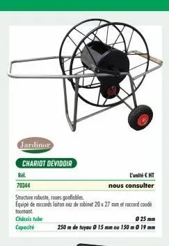 jardinor  chariot devidoir  ref.  70344  structure robuste, roues gonflables.  equipé de raccords laiton nez de robinet 20 x 27 mm et raccord coudé  tournant  chessis tube capacité  l'unité € ht  nous