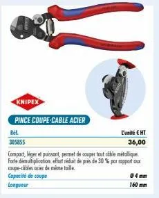 knipex  pince coupe-cable acier  ref. 305855  compact, léger et puissant, permet de couper tout cible métallique. forte démultiplication: effort réduit de près de 30 % par rapport aux coupe-câbles oci