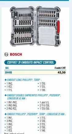 bosch  coffret 31 embouts impact control  ref.  304408  embout long phillips, torx  -1 ph2,  -1 pz2  1115,  ◆embout double empreintes  longueur 65 mm  + 1 phi-phz,  - 1 ph2-ph3,  - 2 ph2-p22,  ◆embout