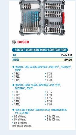 BOSCH  COFFRET MODULABLE MULTI-CONSTRUCTION  Ref.  304405  - 1 PH2,  - 1 PZ2,  • 1115,  UT  1 PHI  - 4 PH2,  - 1 PH3,  - 3 PZ2,  1 P23,  ◆EMBOUT LONG 50 MM EMPREINTES PHILLIPS, POZIDRIV", TORK:  T20, 