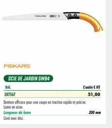 fiskars  scie de jardin swb4  rel.  307567  denture efficace pour une coupe en traction rapide et précise.  lame en acier.  longueur de lame  livré avec étui  pekars  l'unité € ht  51,00  330 mm 