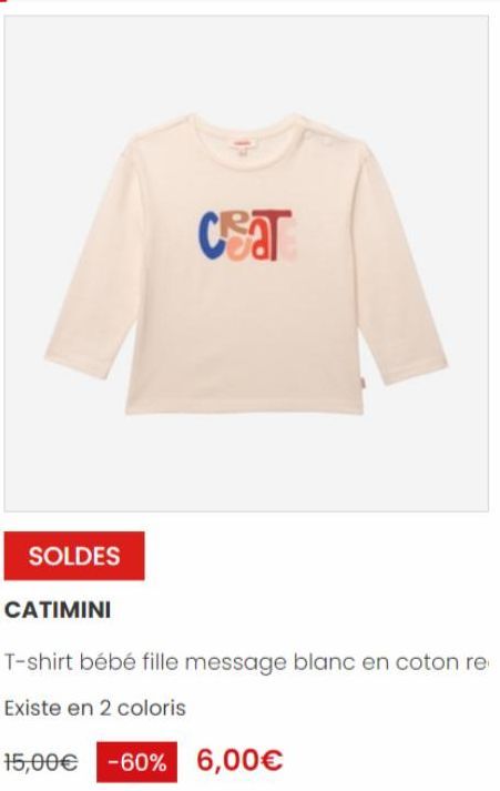 SOLDES  CATIMINI  Car  T-shirt bébé fille message blanc en coton re  Existe en 2 coloris  15,00€ -60% 6,00€ 