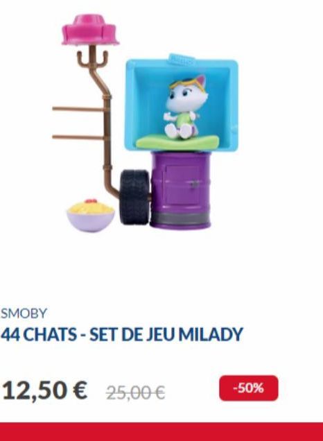 T  SMOBY  44 CHATS - SET DE JEU MILADY  12,50€ 25,00€  -50%  