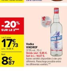 -20%  SUR LE 2  Vodka VIKOROF  37.5% vol., 70 cl  Vendu seul :9,85 €.  Soit le L: 14,07 €.  VIKO OFF  Autres variétés disponibles à des prix différents. Panachage possible entre  les différentes varié