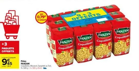 +3 paquets offerts  le lot de 12 paquets  945  lekg: 158€  soit  0,79€  le paquet  pâtes  panzani  coquillettes macaroni spaghetto to  9x500g 3x 500 g offerts  s  4-09  mangy  9+3  offerts  x144  panz
