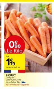 0%  Le Kilo  Sot  199  Le sachet de 2 kg  Carotte Catégorie 2 Calbre 20/40 mm  Le sachet de 2 kg  Aurayon Fruits et légumes 