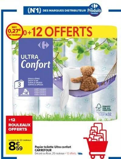 soit  (0,27€  le rouleau  3  ultra  confort  +12 rouleaux offerts  douk & pai zacht & dik surve & crueso soffice & spessa  le pack de 32 rouleaux  859  foret durable forêt durable foret durable forey 