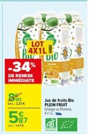 -34%  DE REMISE IMMEDIATE  90 LeL: 2,23 €  587  Le L: 147€  LOT 4X1L DIO  Jus de fruits Bio PLEIN FRUIT Orange ou Pomme 4x1.2 