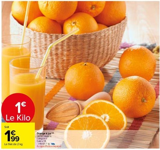 1€  Le Kilo  Soit  199  €  Le filet de 2 kg  Orange à jus Var Salu Categor Calbe 78.  ict Autogon Fruits et légumes 