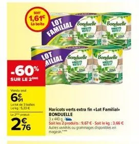 -60%  sur le 2  soit  1,61€  la boite  vendu sou  6%  le lot de 3 boites lekg: 5,23 €  le 2 produ  2⁹6  lot familial  lot  milial bonduelle  wate  bonduelle  m maysof  haricots verts extra fin «lot fa