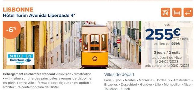 LISBONNE  Hôtel Turim Avenida Liberdade 4*  -6%  MADE BY Carrefour (  voyages  Hébergement en chambre standard télévision - climatisation • wifi situé sur une des principales avenues de Lisbonne en pl