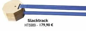 slacktrack ht5989 - 179,90 € 