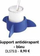 support antidérapant  - bleu  dl579.b - 8,90 € 