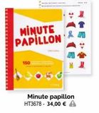 MINUTE PAPILLON  Minute papillon HT3678 - 34,00 € A  offre sur HopToys