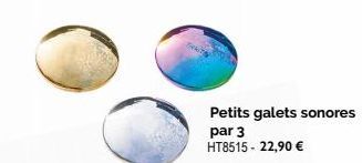 Petits galets sonores par 3 HT8515 - 22,90 € 