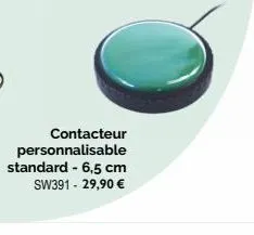 contacteur  personnalisable standard - 6,5 cm  sw391 - 29,90 € 