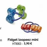 fidget loopeez mini ht9063 - 5,90 € 