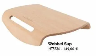 wobbel sup ht8734- 149,00 € 